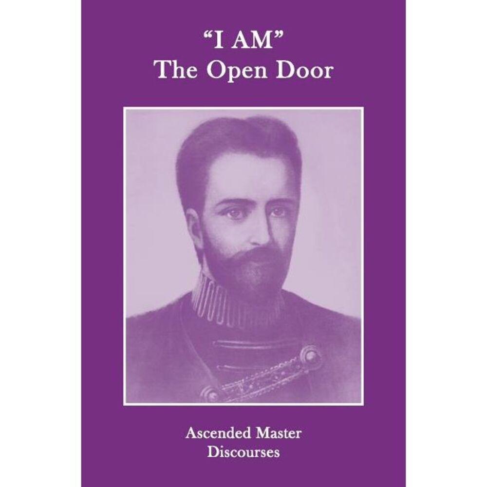 "I AM" The Open Door: Ascended Master Discourses -- Ascended Masters